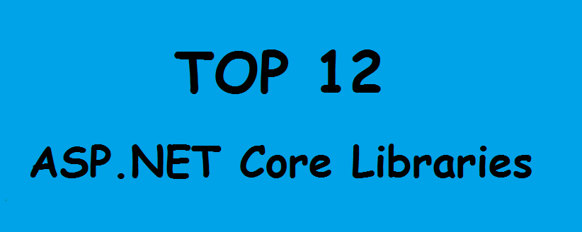 Top 12 ASP.NET Core Libraries