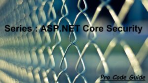 Series: ASP.NET Core Security – Ultimate Guide