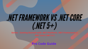 .NET Framework vs .NET Core (.NET 5+)
